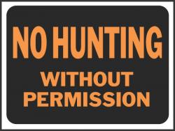 9 X 12 SIGN NO HUNTING W/O PERM