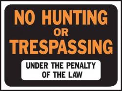 9 X 12 SIGN NO HUNTING OR TRESP