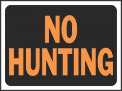 9 X 12 SIGN NO HUNTING