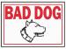 10 X 14 SIGN BAD DOG SS-1